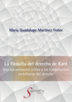 La Filosofía del Derecho de Kant Una aproximación crítica a los fundamentos metafísicos del derecho (Spanish Edition) B0DT9G2869 Book Cover