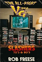 The All-Night Video Guide: Slashers 70's & 80's B0FD8VZBG3 Book Cover