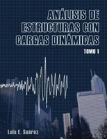 Analisis de Estructuras Con Cargas Dinamicas: Tomo I: Sistemas de Un Grado de Libertad 1466328487 Book Cover