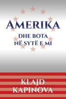 Amerika dhe bota në sytë e mi (Albanian Edition) B0GXLBX2TR Book Cover