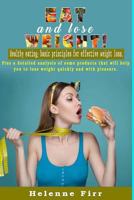 Eat and lose weight!: Healthy eating: basic principles for effective weight loss. 1977740286 Book Cover