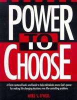 Power to Choose: Twelve Steps to Wholeness 0963345400 Book Cover