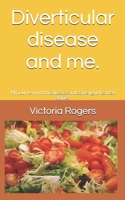 Diverticular disease and me: My journey with this disease and some light hearted stories. B0FHWHSX5M Book Cover