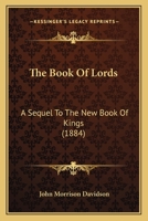 The Book Of Lords: A Sequel To The New Book Of Kings 1120730171 Book Cover