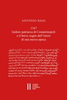 1347.Isidoro Patriarca Di Constantinopoli E Il Breve Sogno Dell'inizio Di Una Nuova Epoca 3700185480 Book Cover