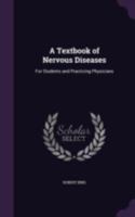 A Textbook of Nervous Diseases: For Students and Practicing Physicians 1340786508 Book Cover