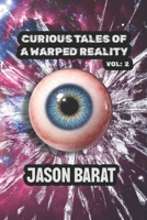 Curious Tales of a Warped Reality: Volume 2 B0GGJMGR6Z Book Cover