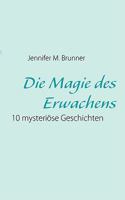 Die Magie des Erwachens: 10 mysteriöse Geschichten 3837029700 Book Cover