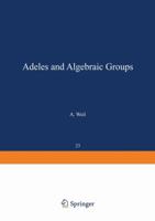 Adeles and Algebraic Groups 146849158X Book Cover