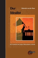 Der Idealist: Die Geschichte eines jungen Münsterländers in Berlin (German Edition) 3943977056 Book Cover