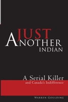 Just Another Indian: A Serial Killer and Canada's Indifference 199914810X Book Cover