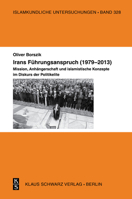 Irans Führungsanspruch (1979-2013): Mission, Anhängerschaft Und Islamistische Konzepte Im Diskurs Der Politik-Elite 3879974500 Book Cover