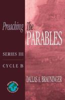 Preaching the Parables: Series III, Cycle B 0788023667 Book Cover