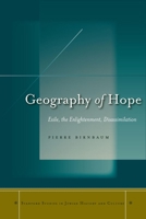Géographie de l'espoir : L'exil, les Lumières, la désassimilation 0804752931 Book Cover