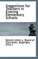 Suggestions for Teachers in Evening Elementary Schools 1113243910 Book Cover
