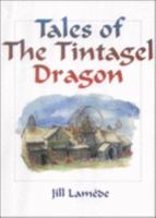 Tales of The Tintagel Dragon 0953090531 Book Cover