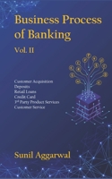 Business Process of Banking: Vol. II: Customer Acquisition - Deposits - Retail Loans - Credit Card - Services - Customer Service B08WT73HQ2 Book Cover