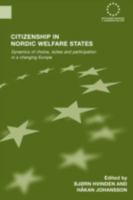 Citizenship in Nordic Welfare States: Dynamics of Choice, Duties and Participation In a Changing Europe 0415479614 Book Cover