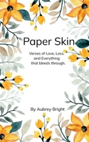 Paper Skin Verses of love, loss, and everything that bleeds through. 9373148729 Book Cover