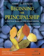 Beginning the Principalship: A Practical Guide for New School Leaders 1412926823 Book Cover