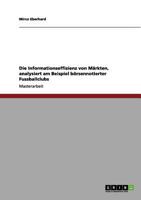 Die Informationseffizienz von M�rkten, analysiert am Beispiel b�rsennotierter Fussballclubs 365600272X Book Cover