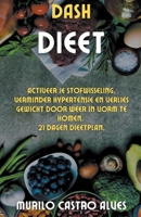 Dash Dieet - Activeer je Stofwisseling, Verminder Hypertensie en Verlies Gewicht door Weer in Vorm te Komen. 21 Dagen Dieetplan. B0B8BK3KKR Book Cover
