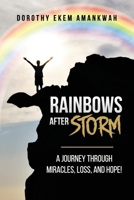 RAINBOWS AFTER STORMS: A Journey through Miracle, Loss, and Hope B0CPTGGMCZ Book Cover