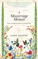 A Miscarriage Memoir: From an Indigenous Woman's Perspective 1038330610 Book Cover