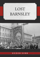 Lost Barnsley 139811507X Book Cover