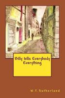 Billy tells Everybody Everything 1481097261 Book Cover