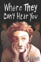 Where They Can't Hear You B0DXDPQDDD Book Cover