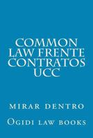 Contratos Ucc Frente a Contratos de Derecho Comunes: Una Comparacion Breve: Mire En El Interior 1502489155 Book Cover