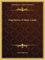 Dog Heroes of Many Lands 0766170853 Book Cover