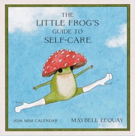 The Little Frog's Guide to Self-Care Mini Wall Calendar 2026 1523529628 Book Cover