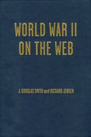 World War II on the Web: A Guide to the Very Best Sites with free CD-ROM B008EEE5TG Book Cover