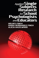 Applied Single Subjects Research for School Psychologists and Educators 1648024947 Book Cover