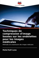 Techniques de compression d'image basées sur les ondelettes pour les images médicales: Méthodes de compression des images médicales 620359718X Book Cover