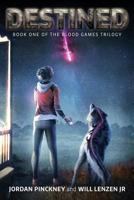 Destined (The Blood Games Trilogy #1) 0692692967 Book Cover