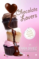 Chocolate Lovers: Sweet Stories About Love, Friendship, and Inappropriate Behavior 1490436588 Book Cover
