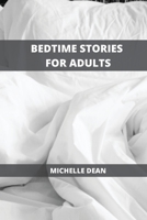Bedtime Stories for Adults: Relaxing Short Stories That Help Calm Your Mind and Ensure a Deep Sleep 1802101756 Book Cover