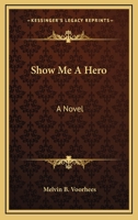 Show Me A Hero: A Novel 1163814334 Book Cover