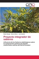 Proyecto integrador de saberes: influencia de los factores edafológicos sobre la composición química de plantas medicinales nativas del litoral Ecuador 6200424519 Book Cover