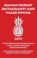 Hawaii Budget Restaurants and Value Dining 2011 with the Big Island of Hawaii, Maui, Lanai, Molokai, Oahu and Kauai 1931752419 Book Cover