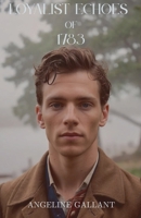 Loyalist Echoes of 1783 (Tell My Story Collection) B0F6MJS7DC Book Cover