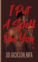 I Put A Spell On You B0F1K1MB38 Book Cover