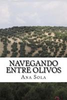 Navegando Entre Olivos: Poemas Entre Las Redes y El Campo 1522870385 Book Cover