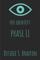HER IDENTITY: PHASE II 1098918363 Book Cover