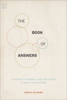 The Book of Answers: Alignment, Autonomy, and Affiliation in Social Interaction 0197563899 Book Cover