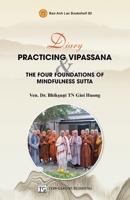 Diary: Practicing Vipassana & The Four Foundations Of Mindfulness Sutta 6046175054 Book Cover
