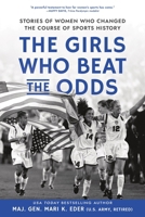 The Girls Who Beat the Odds: Stories of Women Who Changed the Course of Sports History 1464244308 Book Cover